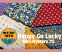 Lori Holt #6, Happy Go Lucky Mini Mystery, Mystery Five-0