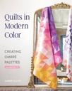 Quilts in Modern Color, Creating Ombré Palettes, Amber Elliot